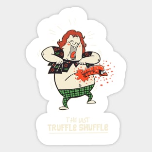 Last Truffle Shuffle Sticker